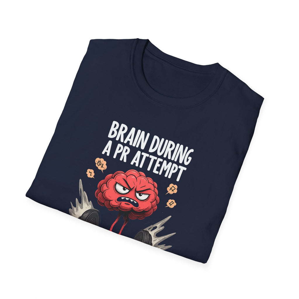 Brain During a PR Attempt T-Shirt
