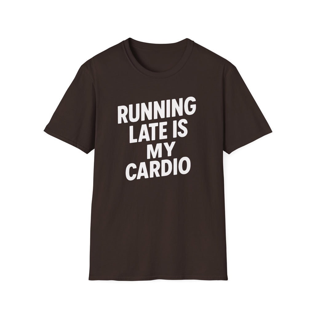 Running Late Is My Cardio – Bold & Playful Gym Tshirt