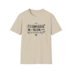 It's complicated. Me + The Gym T-Shirt