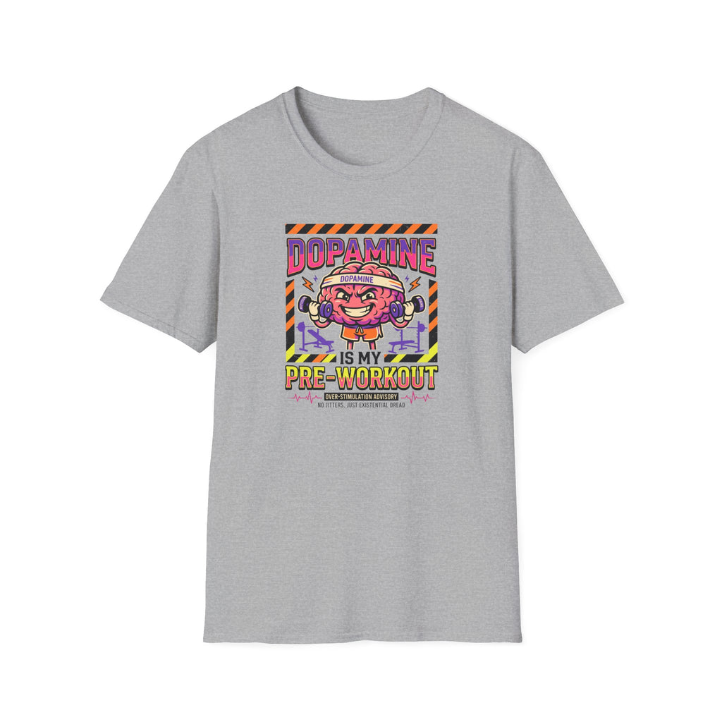 Dopamine is my pre workout T-Shirt