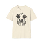 I Lift Because I Can’t Count That High – Heavy Barbell Edition T-Shirt
