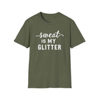 Sweat is my Glitter T-Shirt