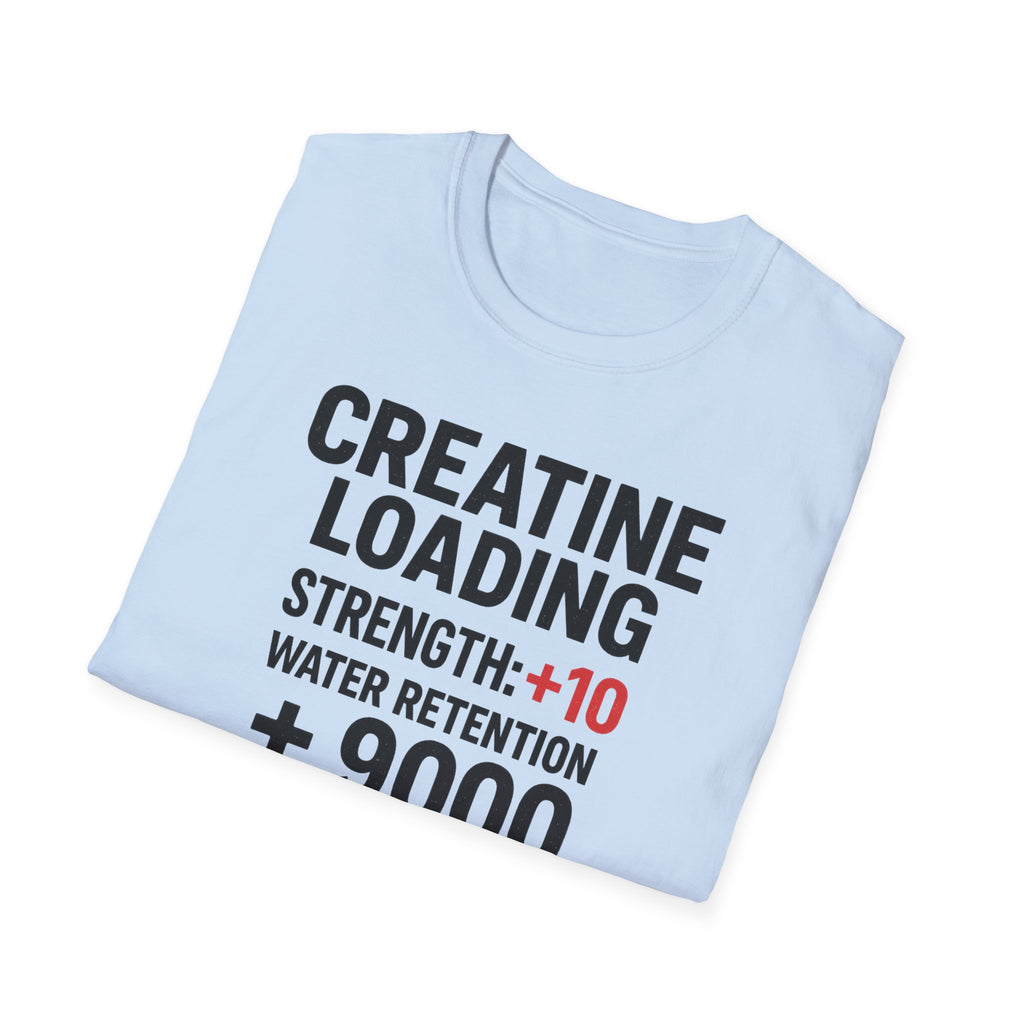 Creatine Loading – Strength +10 / Patience: 0% T-Shirt