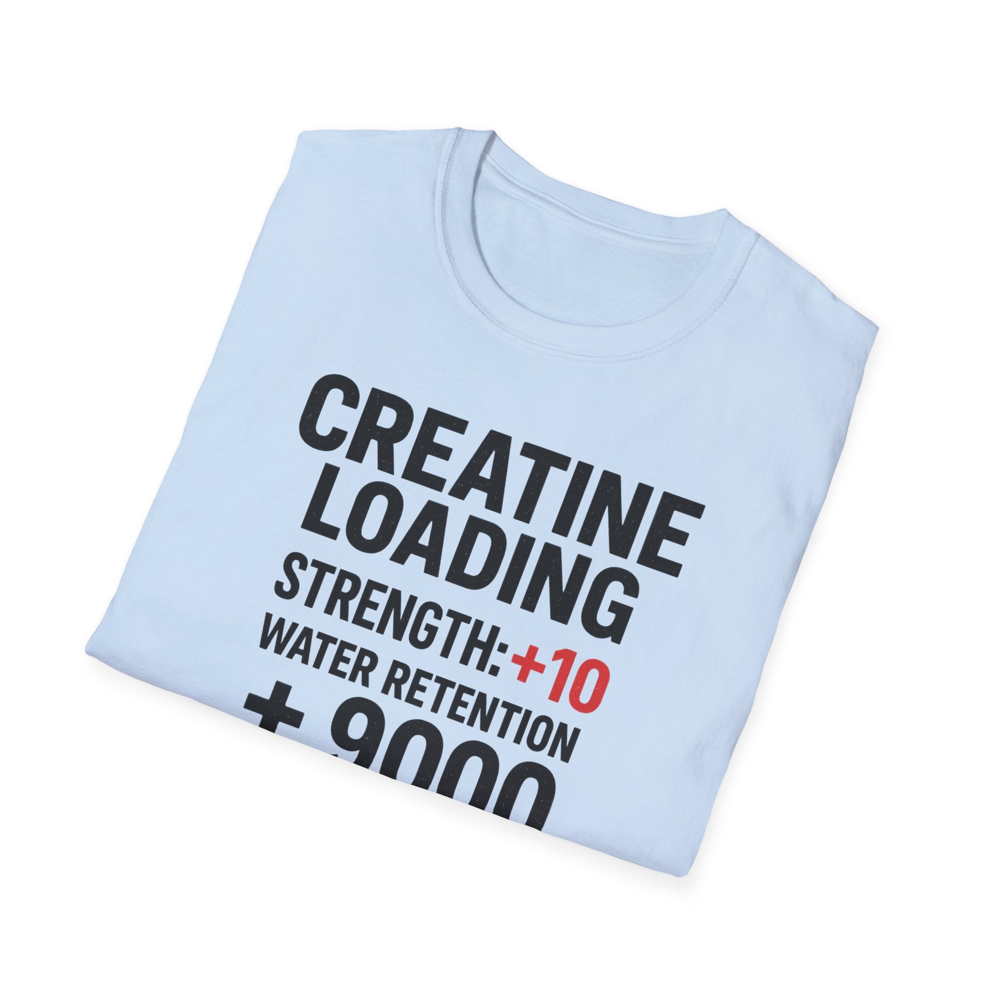 Creatine Loading – Strength +10 / Patience: 0% T-Shirt