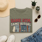Same Gym, Same Ritual. Still love it T-Shirt