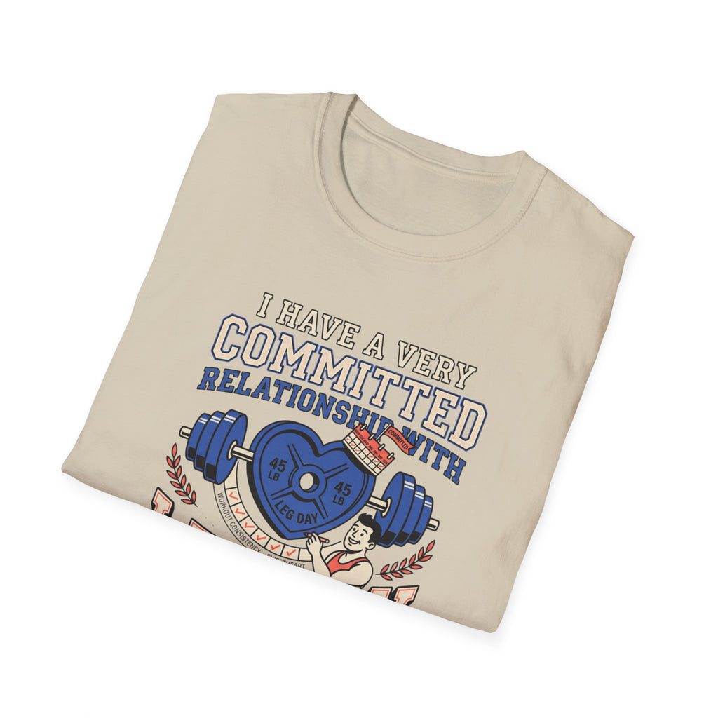 Committed relationship with Leg Day T-Shirt