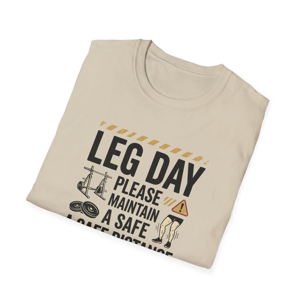 Leg day - Please maintain a safe distance T-Shirt