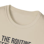 Route feels better when I show up T-Shirt