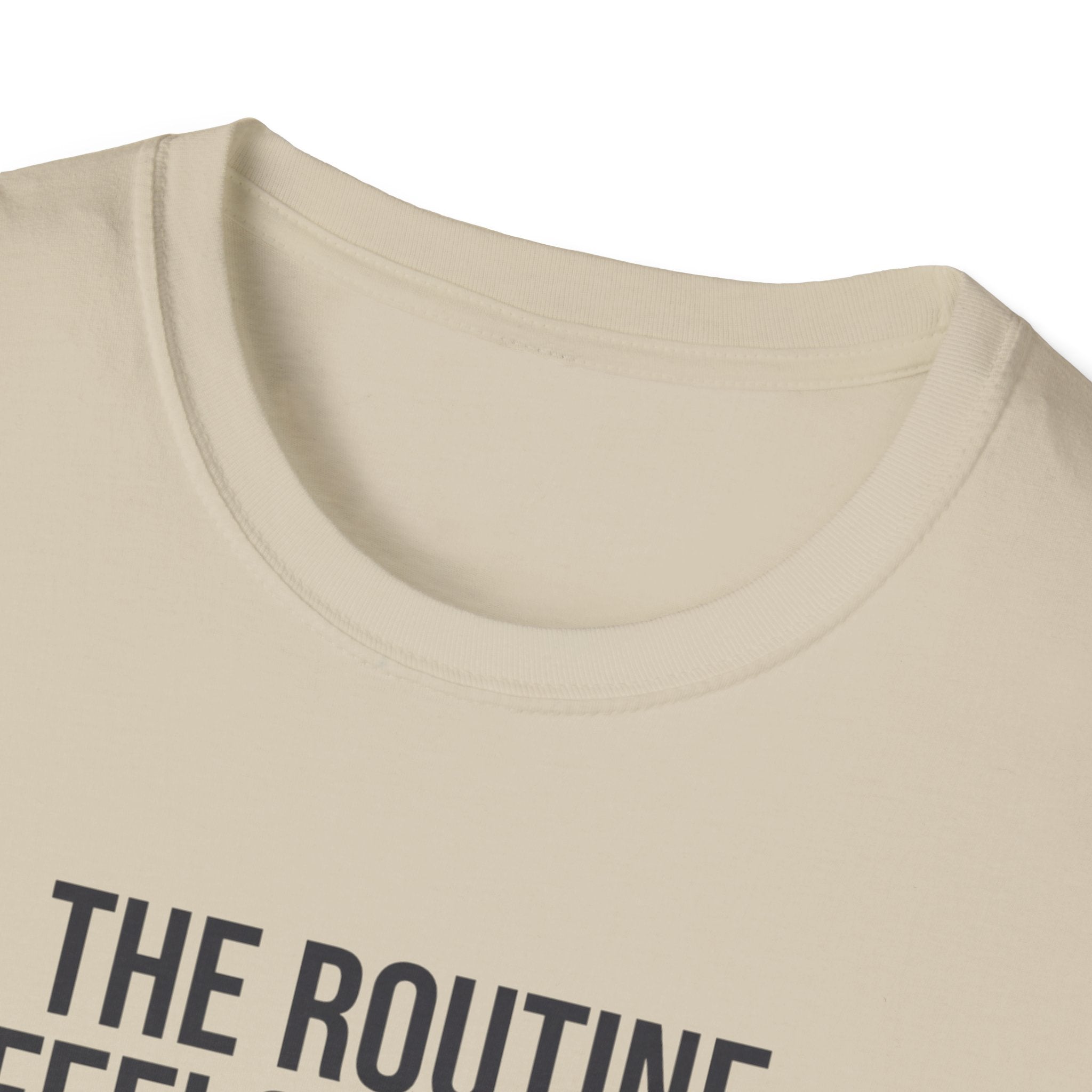 Route feels better when I show up T-Shirt