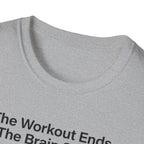 The workout ends. The brain starts T-Shirt