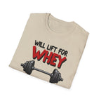 Will Lift for Whey – Barbell Edition T-Shirt
