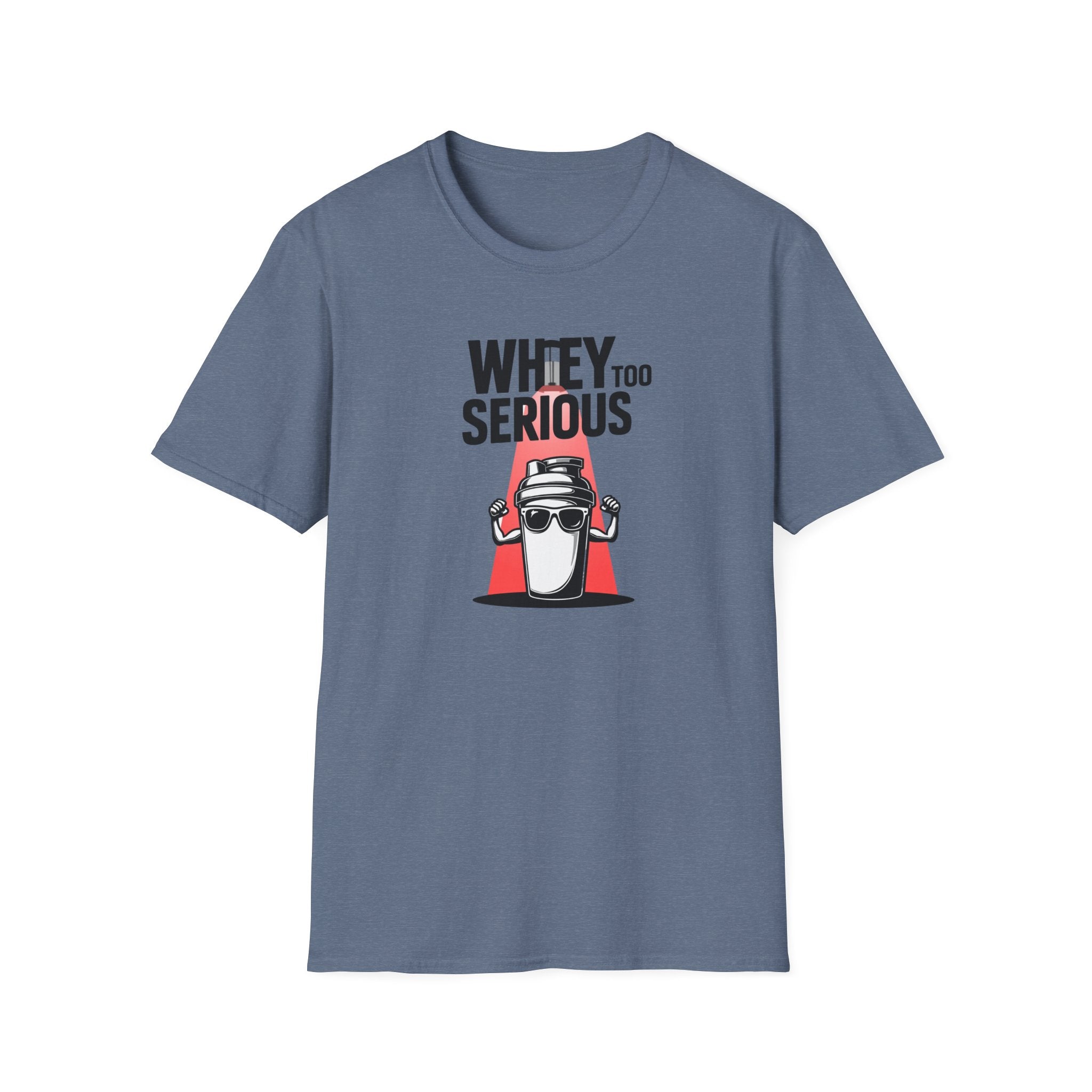 Whey Too Serious T-Shirt