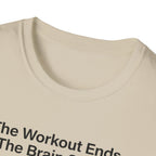 The workout ends. The brain starts T-Shirt