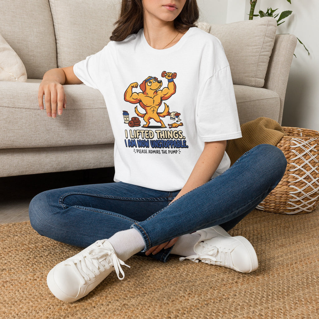 I lifted things. Unstoppable now T-Shirt