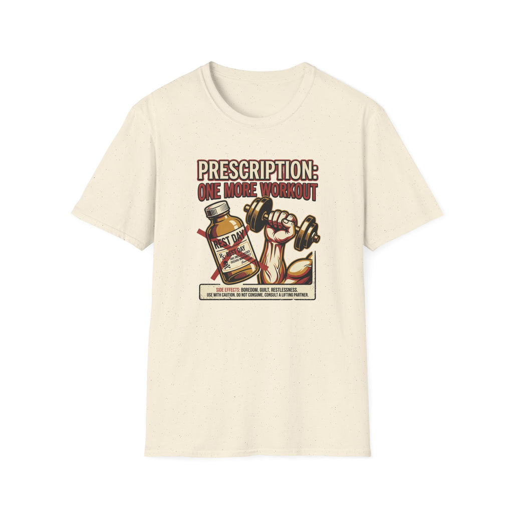 Prescription - One more workout T-Shirt