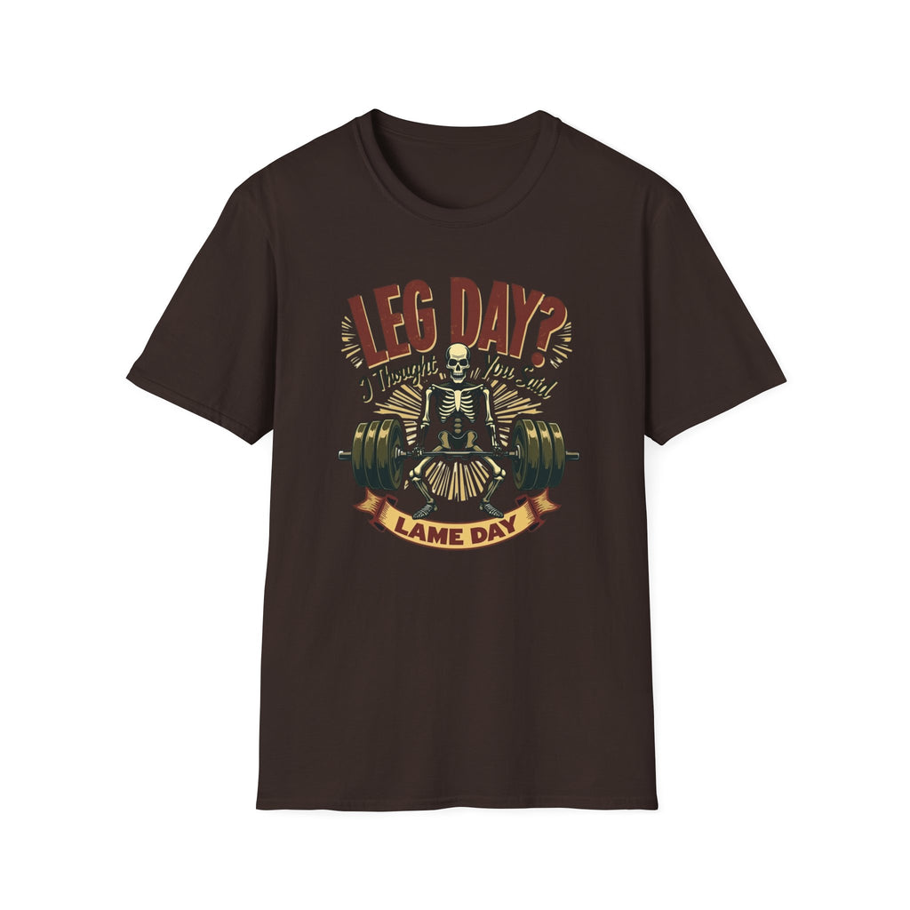 Leg Day? I Thought You Said Lame Day – Skeleton Squat T-Shirt