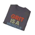 Grit Is a Muscle – Bold Block Statement T-Shirt
