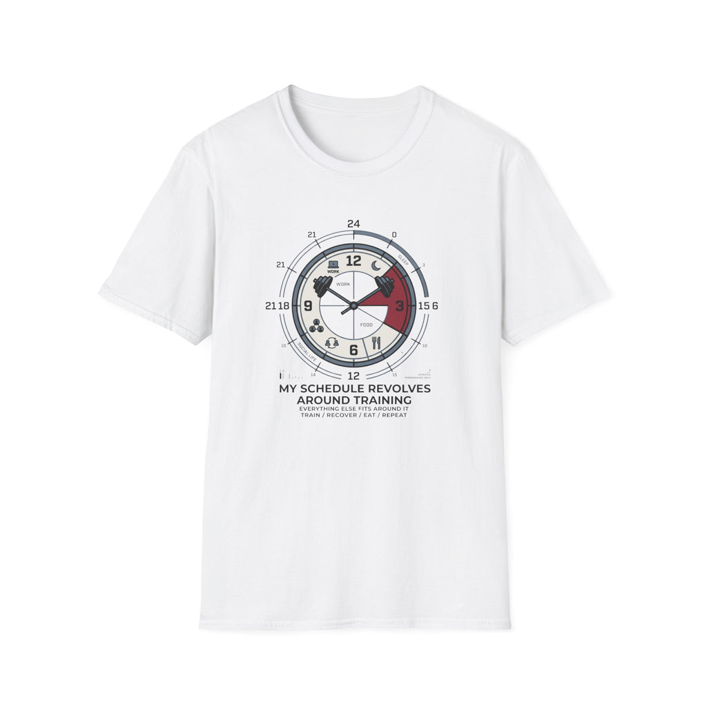 My schedule revolves around training T-Shirt