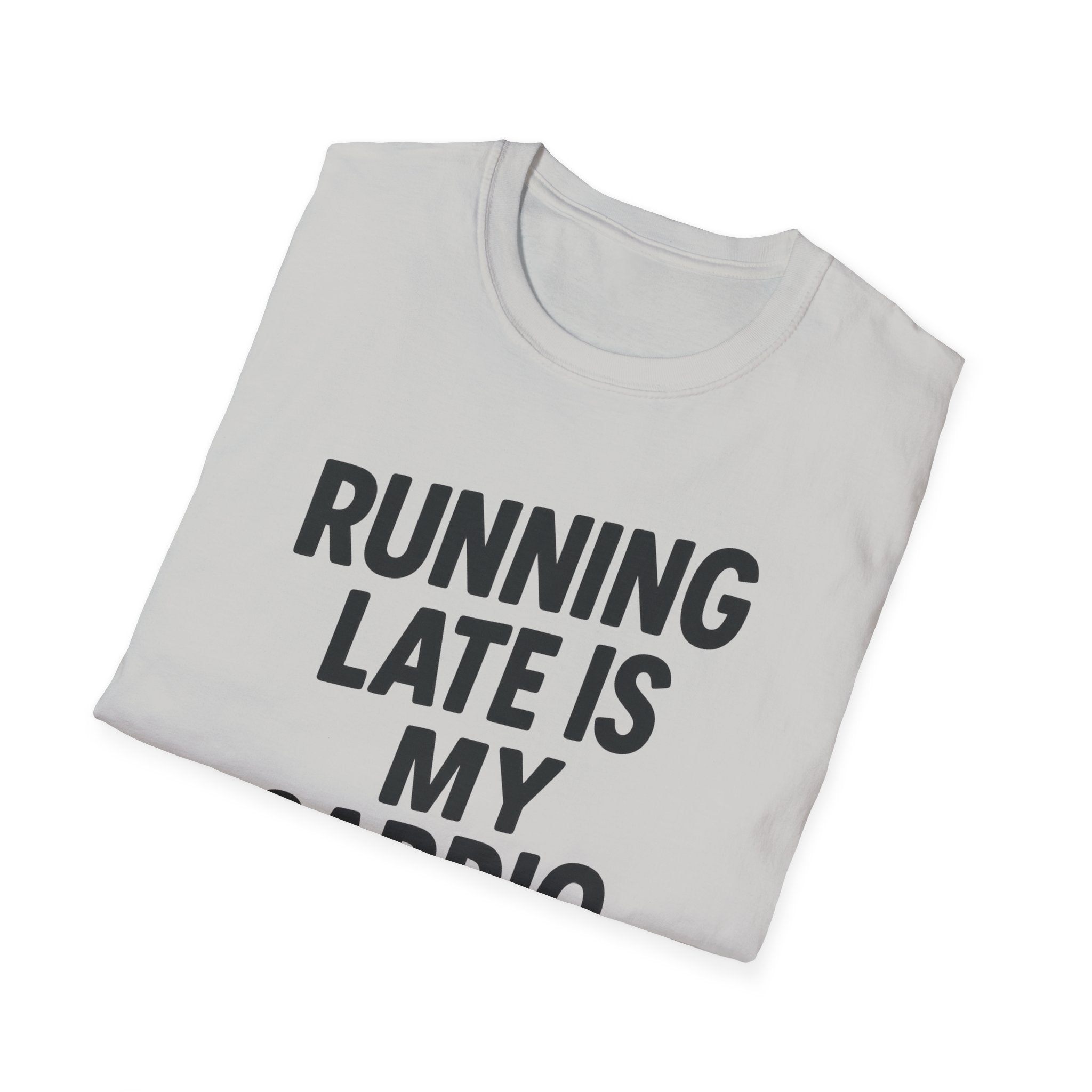 Running Late Is My Cardio – Bold & Playful Gym Tshirt