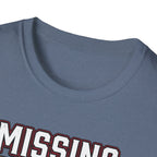 Missing - Probably at Gym T-Shirt