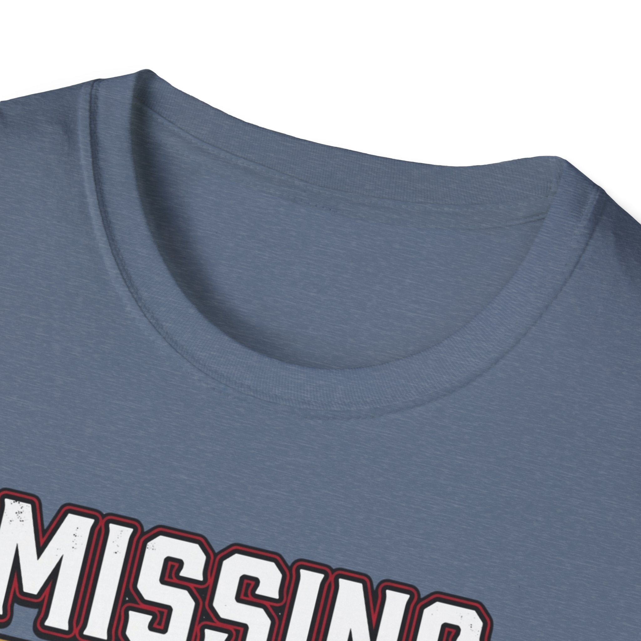 Missing - Probably at Gym T-Shirt
