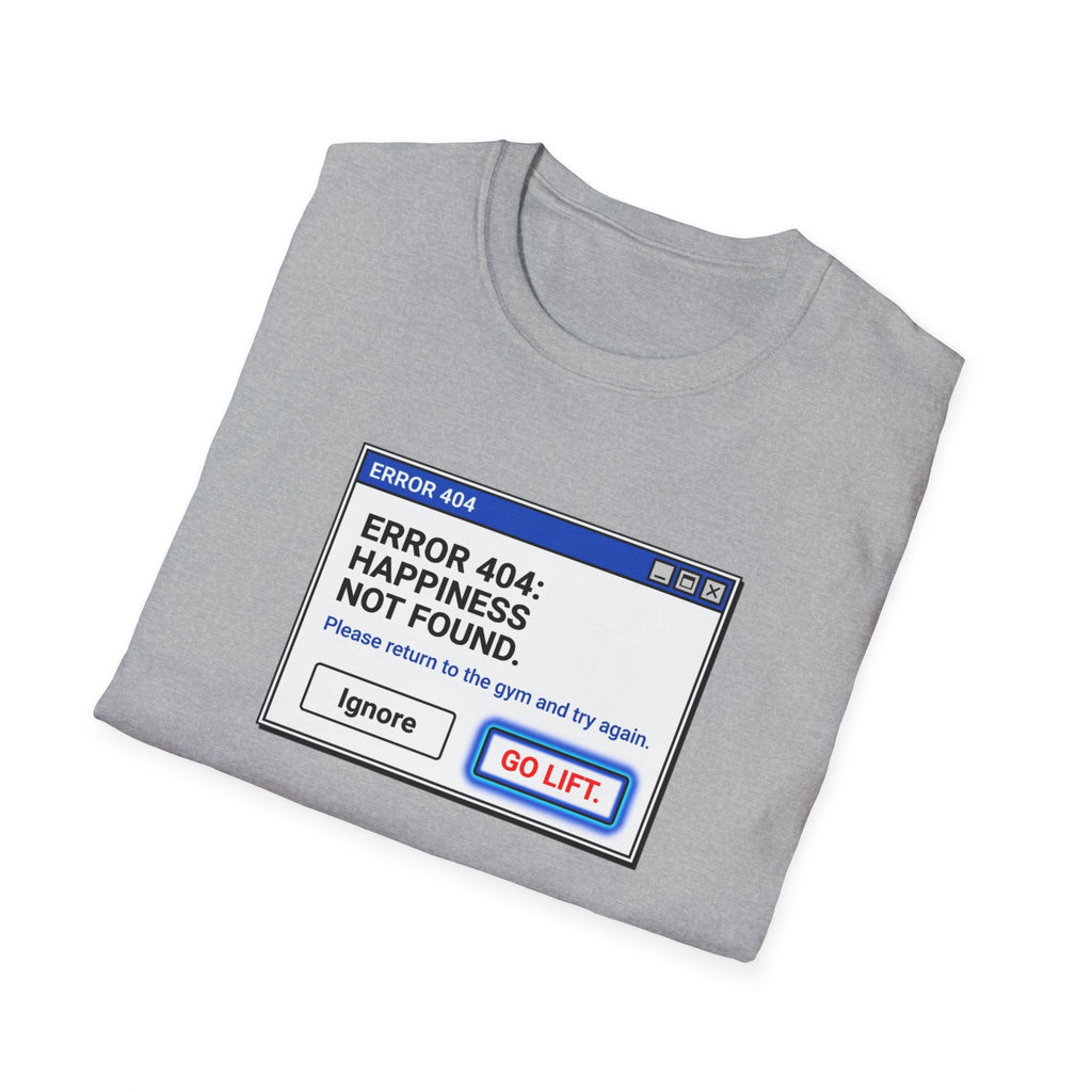 Error 404 - Happiness Without Gym T-Shirt
