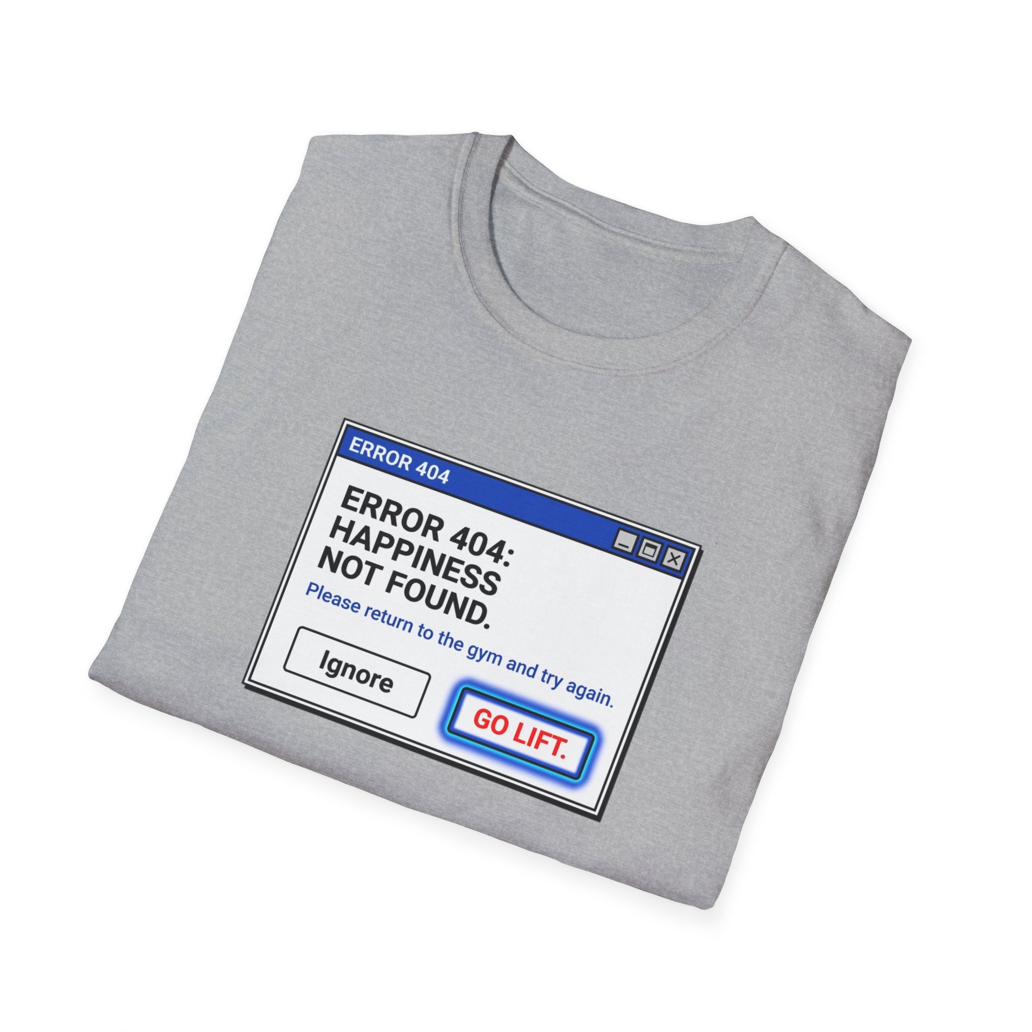 Error 404 - Happiness Without Gym T-Shirt