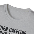 When Caffeine Kicks In – Brainstorm Mode Engaged T-Shirt