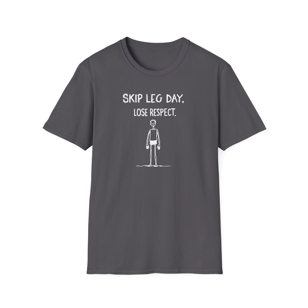 Skip Leg Day, Lose Respect – Minimalist Sketch T-Shirt