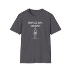 Skip Leg Day, Lose Respect – Minimalist Sketch T-Shirt