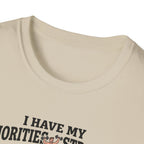 I have my priorities straight - Gym T-Shirt