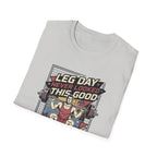 Leg day never looked this good T-Shirt