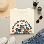 No Friends No Problem T-Shirt