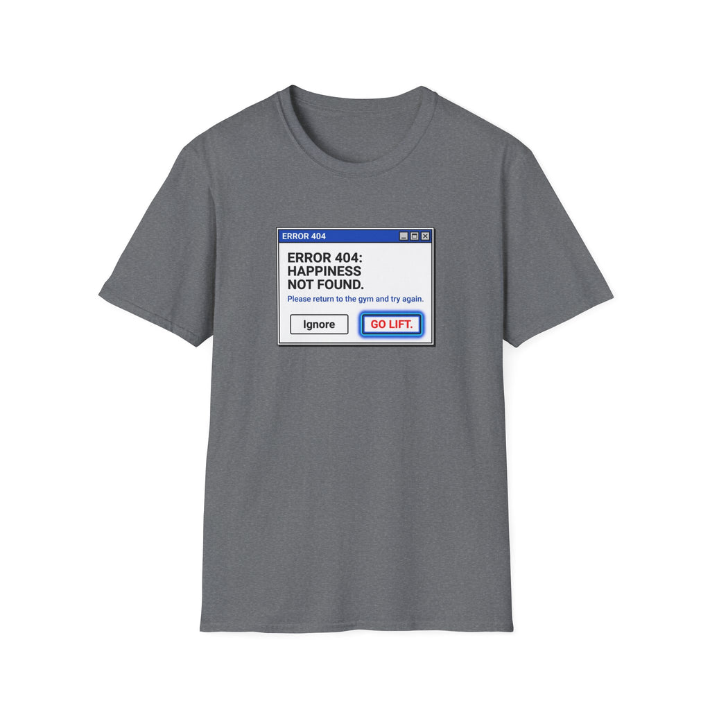 Error 404 - Happiness Without Gym T-Shirt
