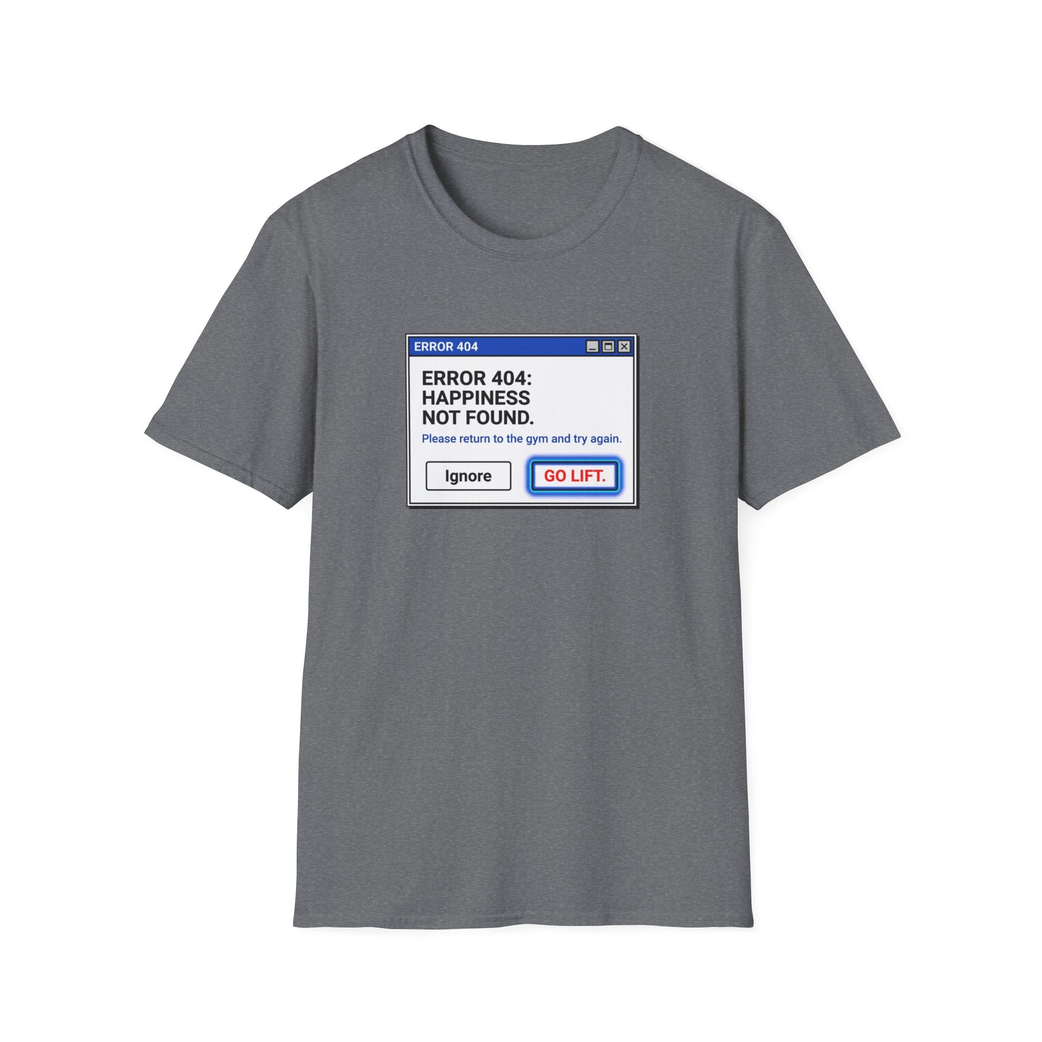 Error 404 - Happiness Without Gym T-Shirt