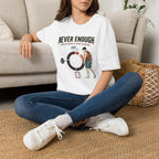 Never enough, know when to stop chasing T-Shirt