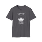 Above Else T-Shirt