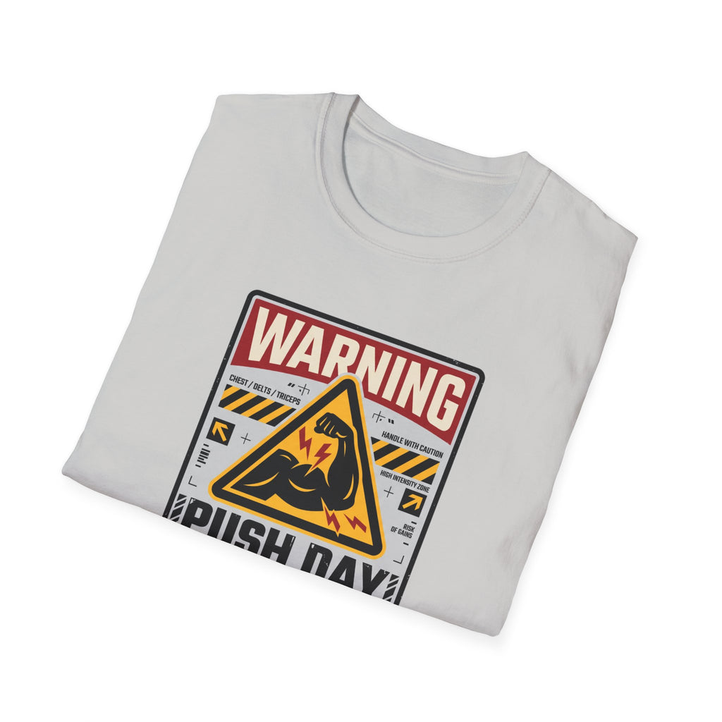 Warning - Push day in progress T-Shirt