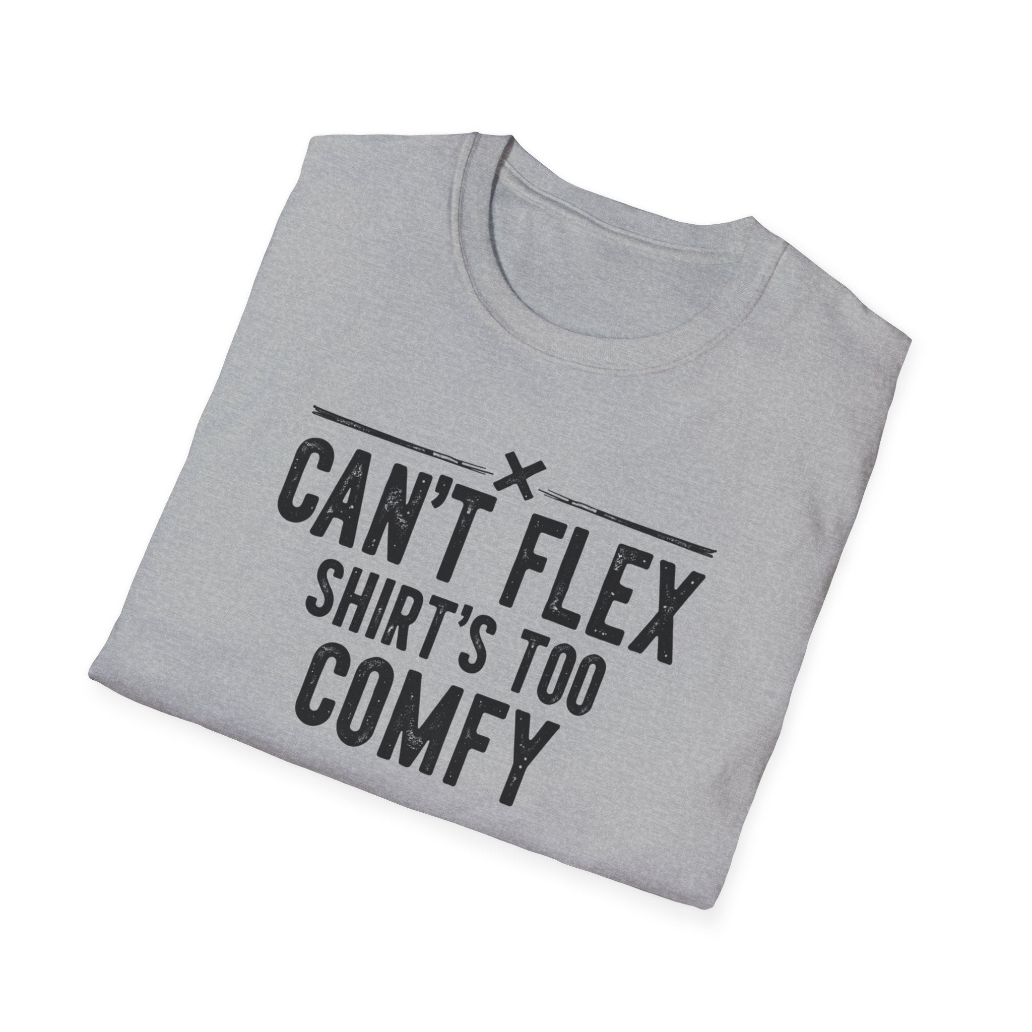 Can’t Flex – Comfort Mode Engaged T-Shirt