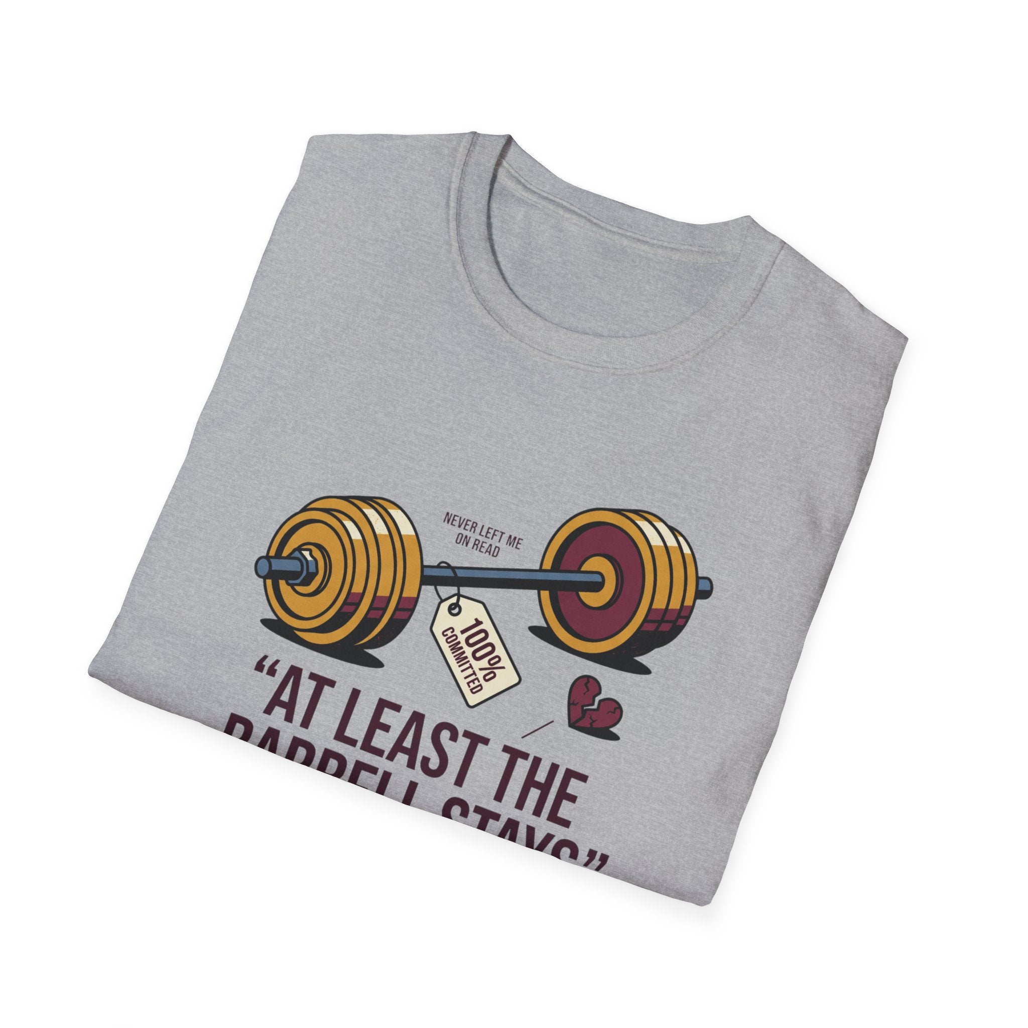 At least the barbell stays T-Shirt