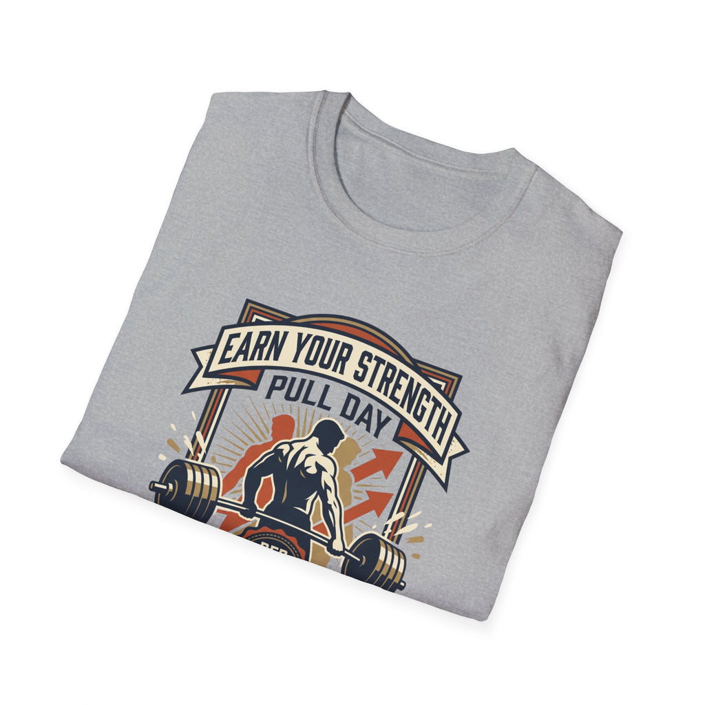 Earn your strength - Pull day T-Shirt