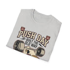Push day - Built the old way T-Shirt