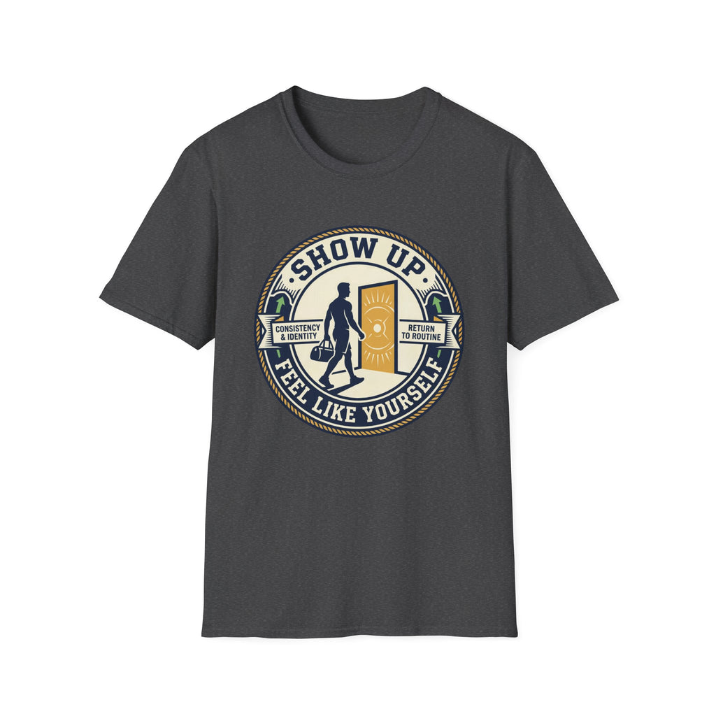 Show up - Feel like yourself T-Shirt