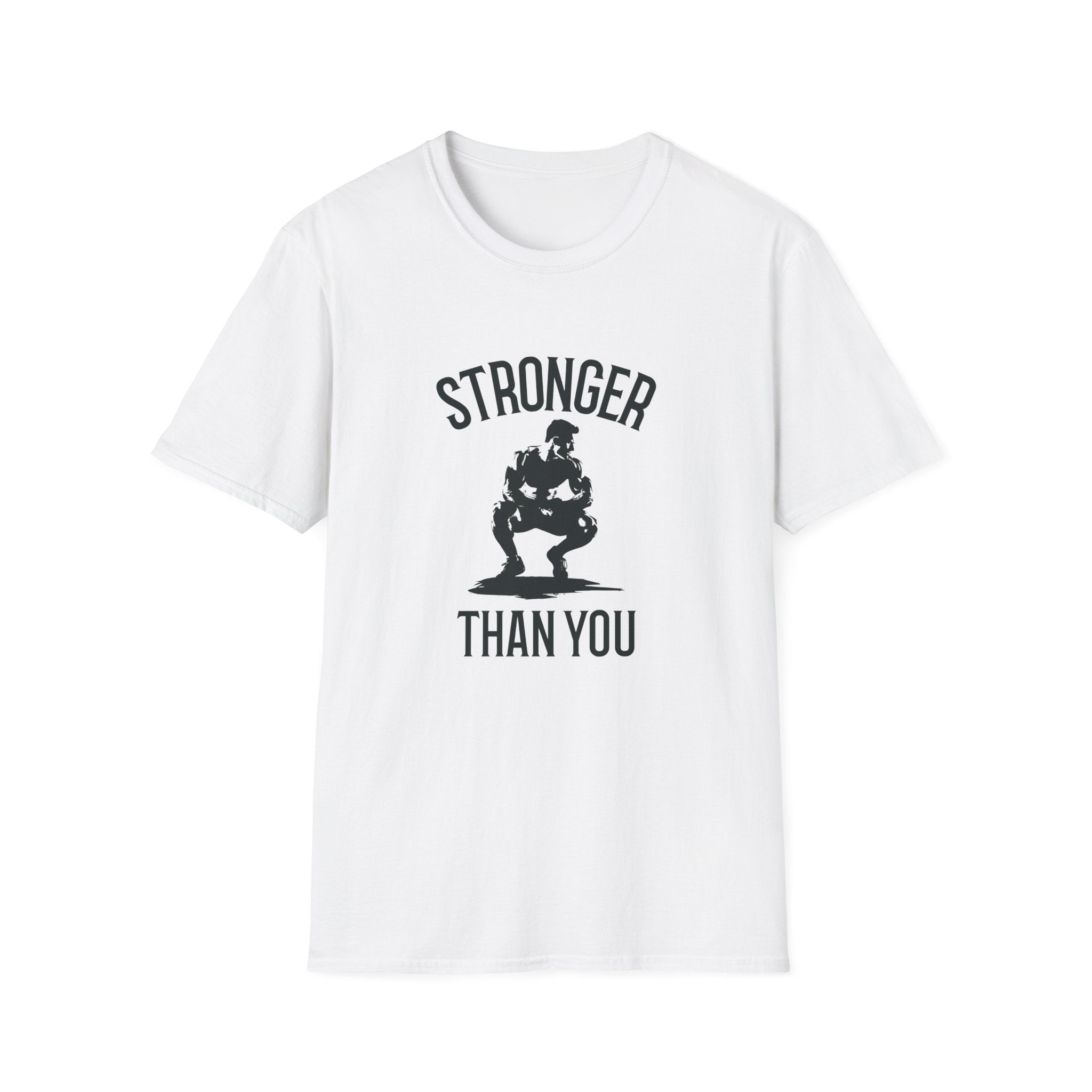 Stronger than you T-Shirt