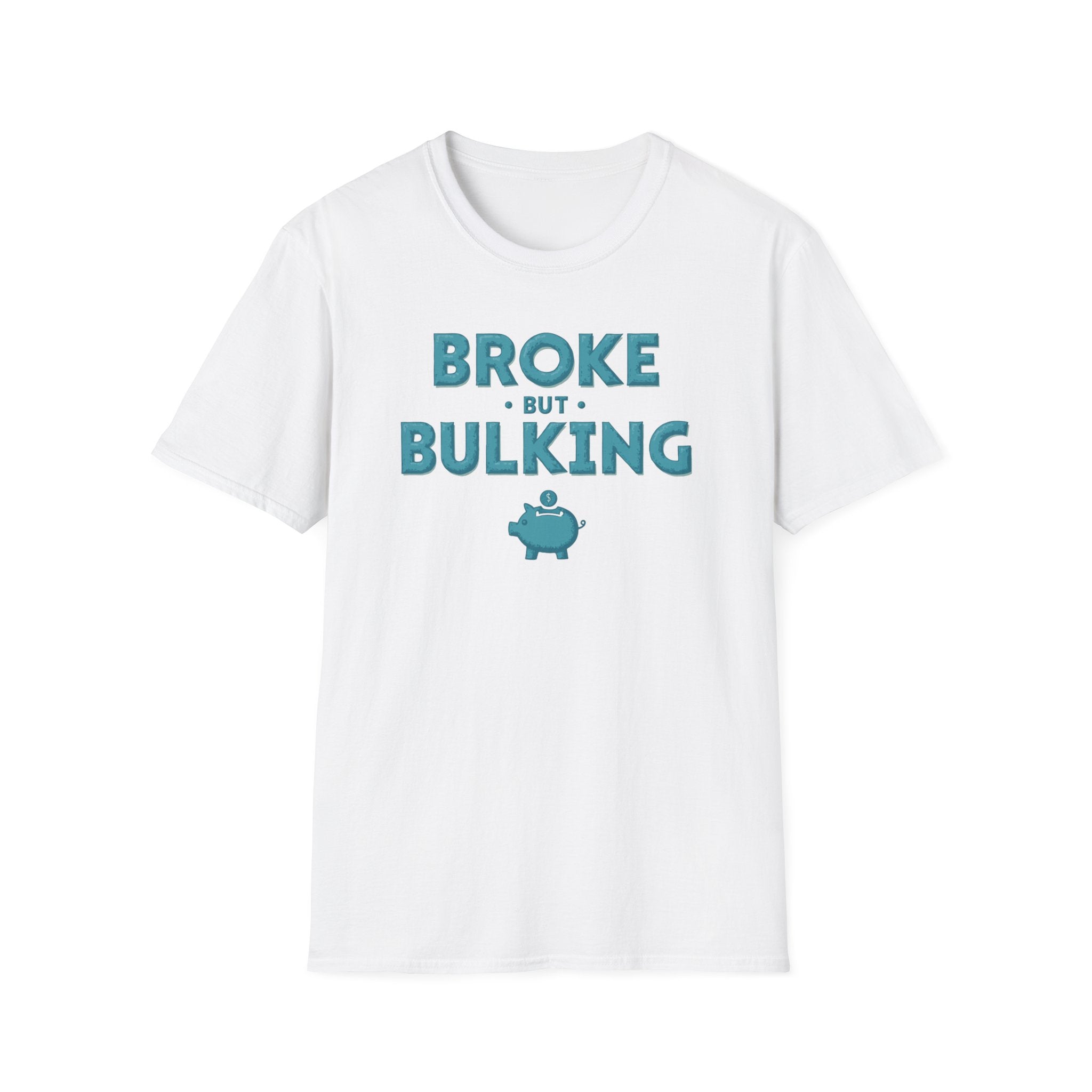 Broke But Bulking – Piggy Bank Edition T-Shirt