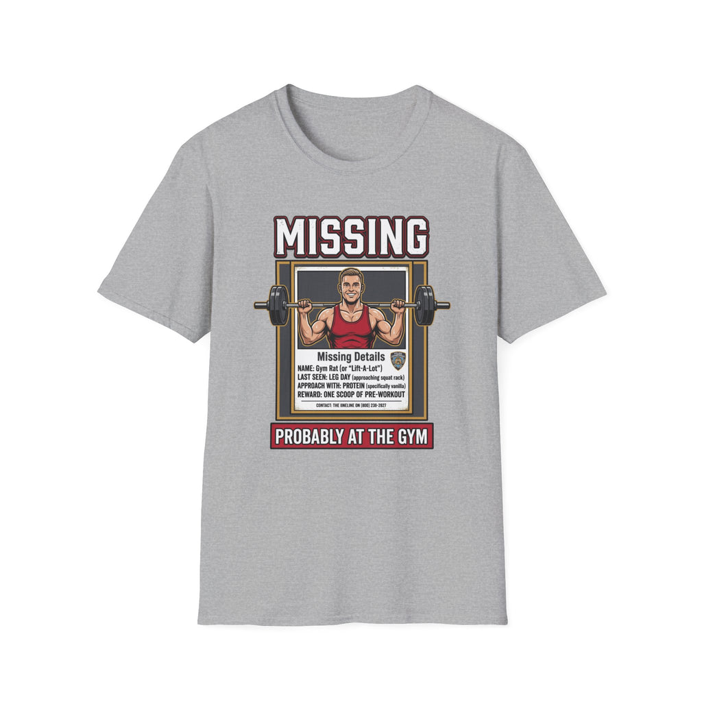 Missing - Probably at Gym T-Shirt