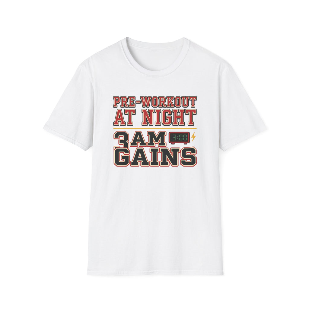 Pre at Night - 3 AM Gains T-Shirt