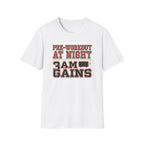 Pre at Night - 3 AM Gains T-Shirt