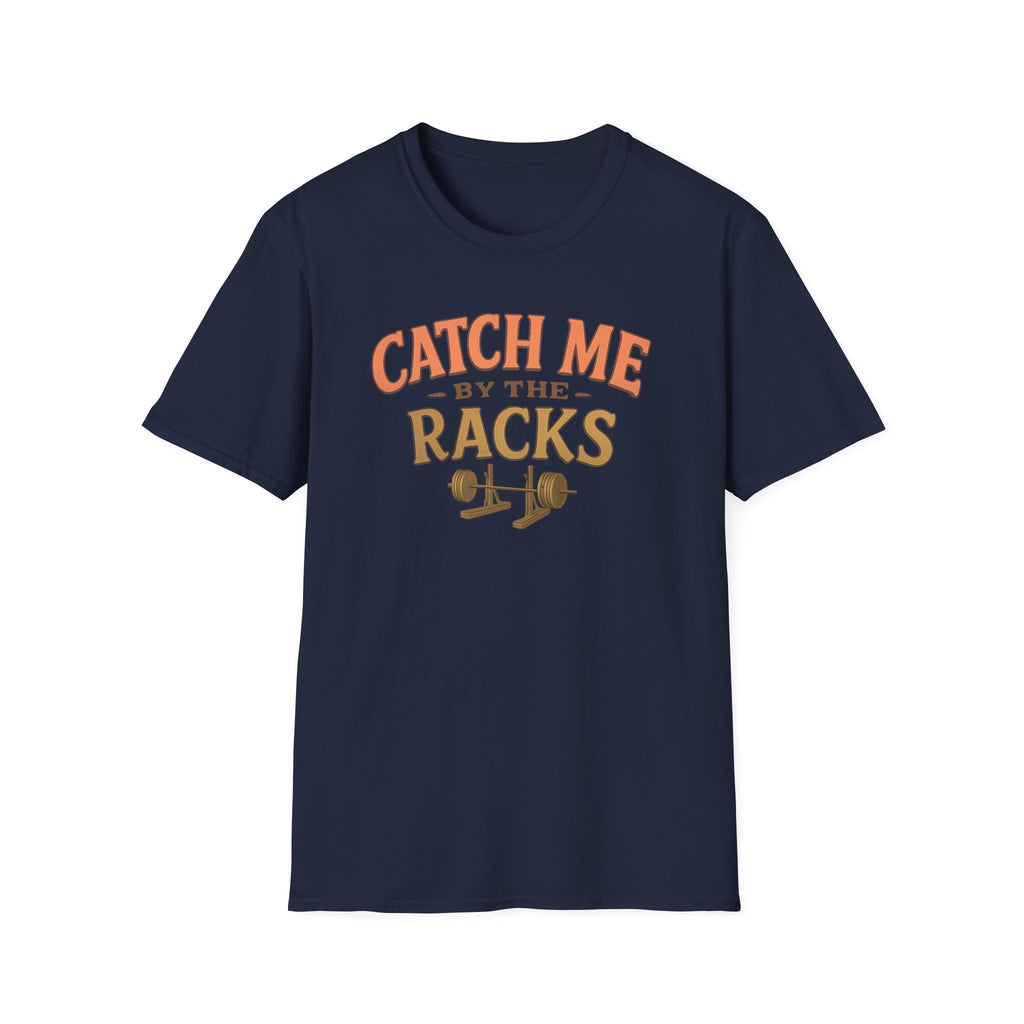 Catch Me By the Racks – Squat Spot Edition T-Shirt