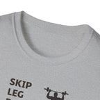 Skip Leg Day, Lose Respect T-Shirt